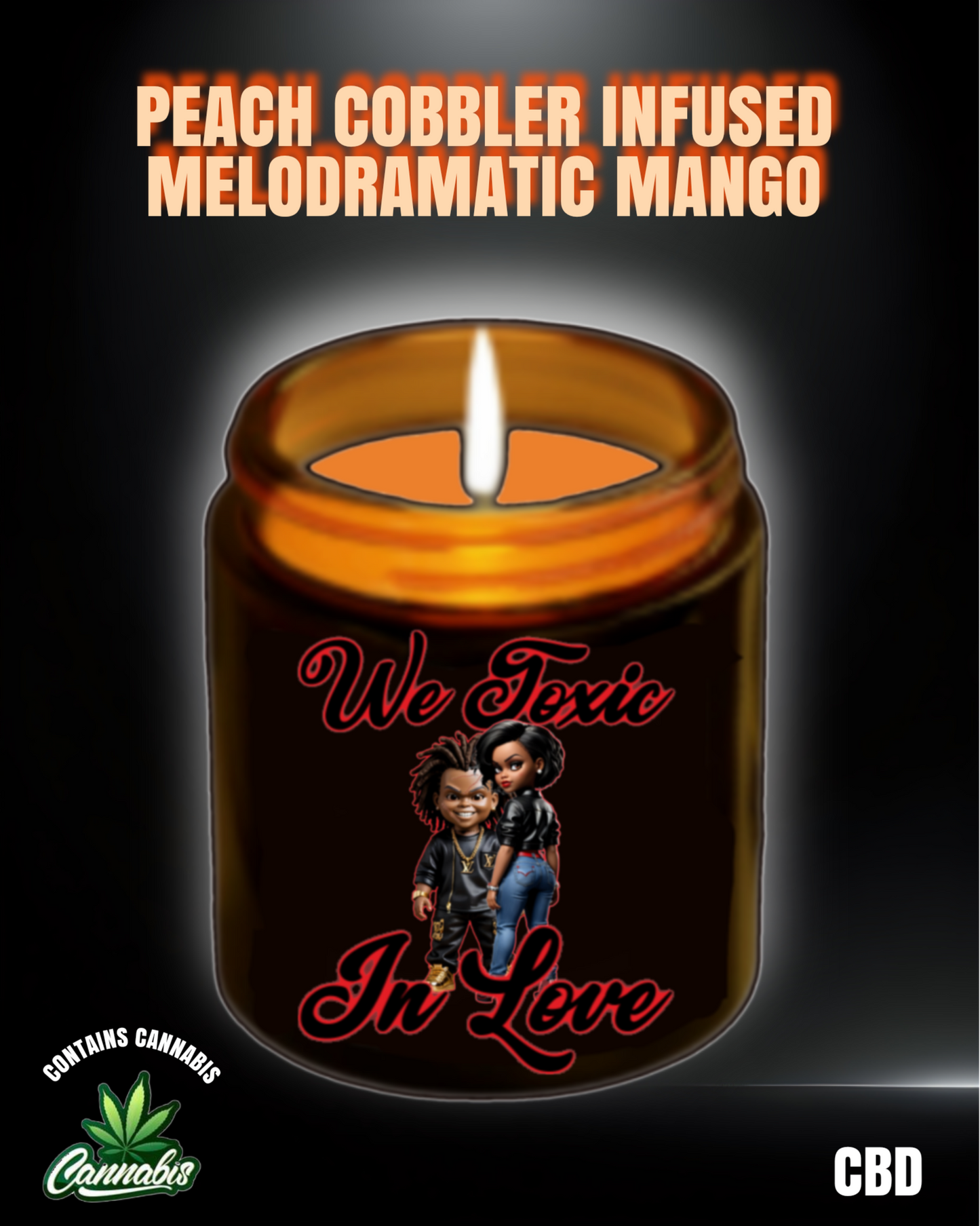 PEACH COBBLER INFUSED MELODRAMATIC MANGO TOXIC LOVERS SCENTED CBD CANDLE Wax (4oz, 9oz)