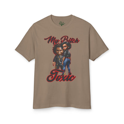 My Bitch Toxic Graphic Tee - Unisex Garment-Dyed Heavyweight Cotton