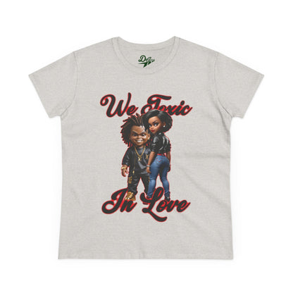 We Toxic In Love Women's Midweight Cotton Tee - Casual Love Shirt
