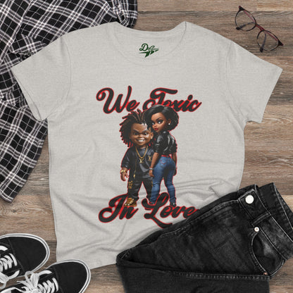 We Toxic In Love Women's Midweight Cotton Tee - Casual Love Shirt