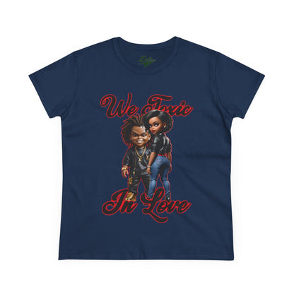 We Toxic In Love Women's Midweight Cotton Tee - Casual Love Shirt