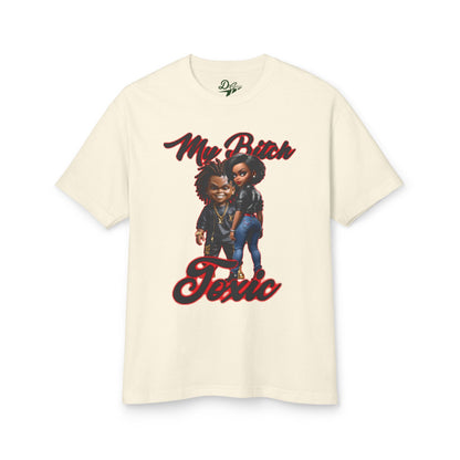 My Bitch Toxic Graphic Tee - Unisex Garment-Dyed Heavyweight Cotton