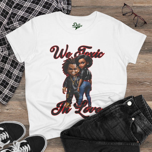 We Toxic In Love Women's Midweight Cotton Tee - Casual Love Shirt