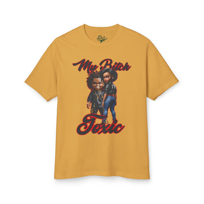 My Bitch Toxic Graphic Tee - Unisex Garment-Dyed Heavyweight Cotton